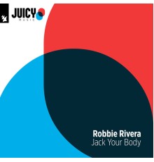 Robbie Rivera - Jack Your Body