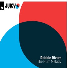 Robbie Rivera - The Hum Melody