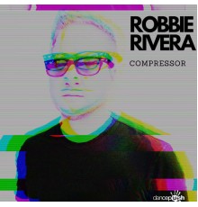 Robbie Rivera - Compressor