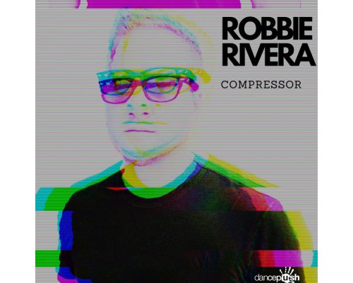 Robbie Rivera - Compressor