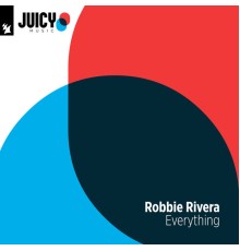 Robbie Rivera - Everything