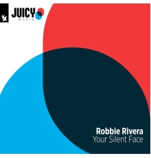 Robbie Rivera - Your Silent Face