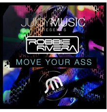 Robbie Rivera - Move Your Ass