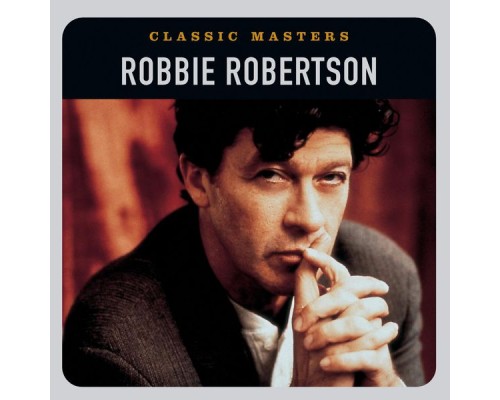 Robbie Robertson - Classic Masters