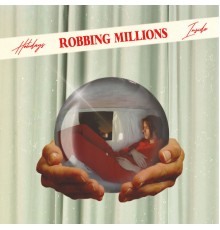 Robbing Millions - Holidays Inside