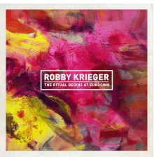 Robby Krieger - The Ritual Begins At Sundown