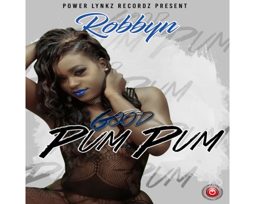 Robbyn - Good Pum Pum