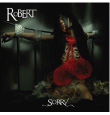 Robert - Sorry