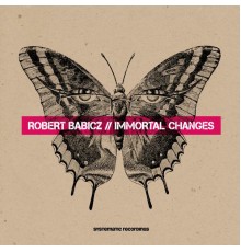 Robert Babicz - Immortal Changes