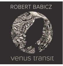 Robert Babicz - Venus Transit