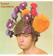 Robert Charlebois - Robert Charlebois