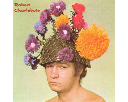 Robert Charlebois - Robert Charlebois