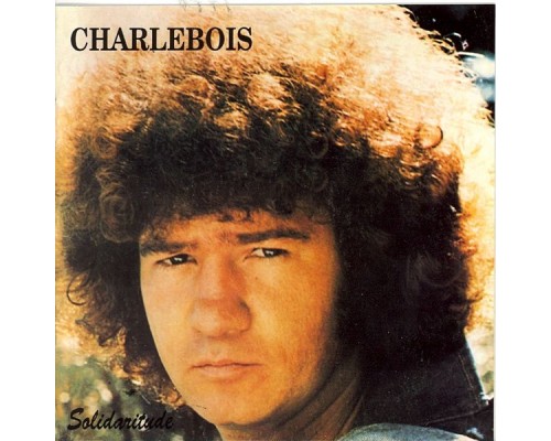 Robert Charlebois - Solidaritude