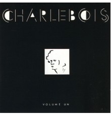 Robert Charlebois - Volume un