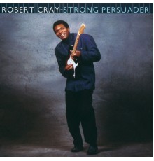 Robert Cray - Strong Persuader