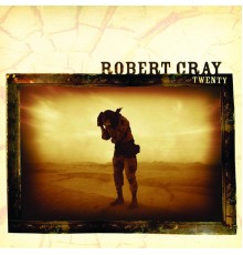 Robert Cray - Twenty