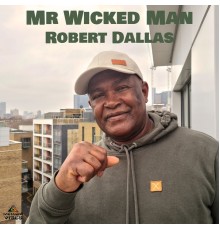 Robert Dallas - Mr Wicked Man