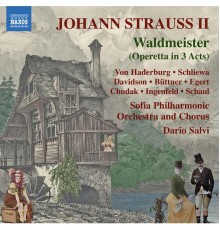 Robert Davidson, Noah Schaul, Daniel Schliewa, Martina Bortolotti von Haderburg - J. Strauss II: Waldmeister (Excerpts)