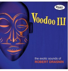 Robert Drasnin - Voodoo III