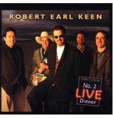 Robert Earl Keen - #2 Live Dinner
