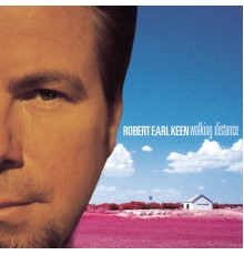 Robert Earl Keen - Walking Distance