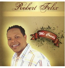 Robert Felix - Mi Credo