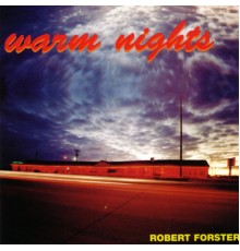 Robert Forster - Warm Nights