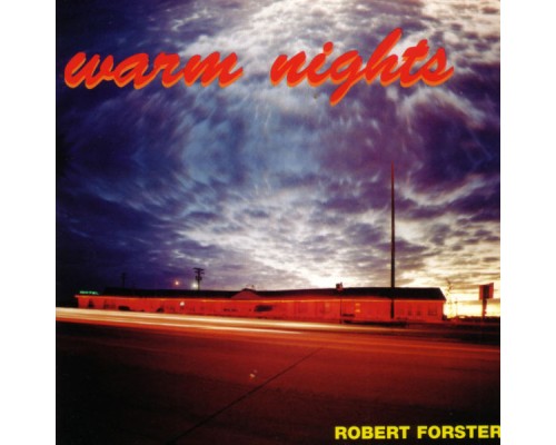 Robert Forster - Warm Nights