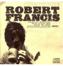 Robert Francis - One By One