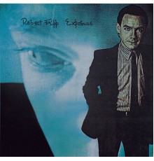 Robert Fripp - Exposure