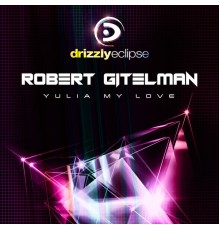 Robert Gitelman - Yulia My Love