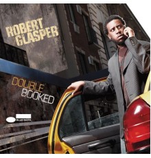 Robert Glasper - Double Booked