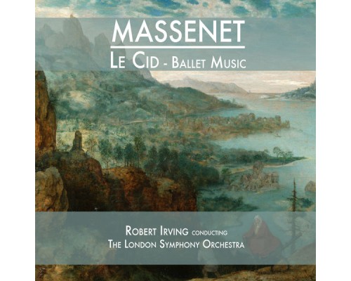 Robert Irving & The London Symphony Orchestra - Massenet: Le Cid (Ballet Suite) Robert Irving & The London Symphony Orchestra - Massenet: Le Cid (Ballet Suite)