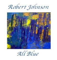 Robert Johnson - All Blue