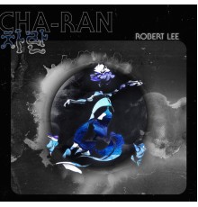 Robert Lee - Cha-Ran