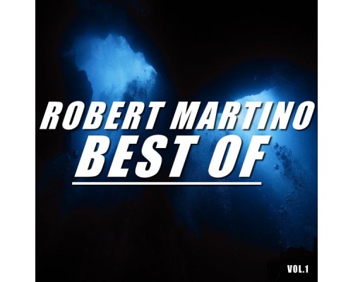 Robert Martino - Best of Robert martino (Vol.1) Robert Martino - Best of Robert martino (Vol.1)