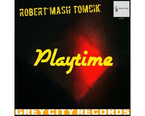 Robert Mash Tomcik - Playtime