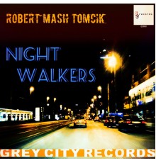 Robert Mash Tomcik - Night Walkers