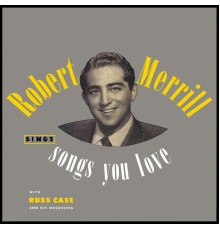 Robert Merrill - Robert Merrill Sings Songs You Love