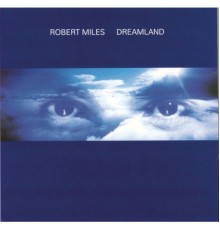 Robert Miles - Dreamland