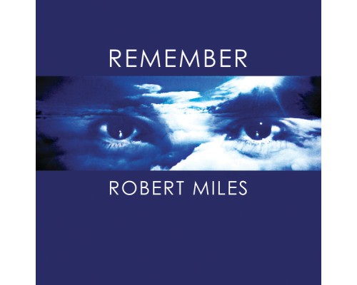 Robert Miles - Remember Robert Miles