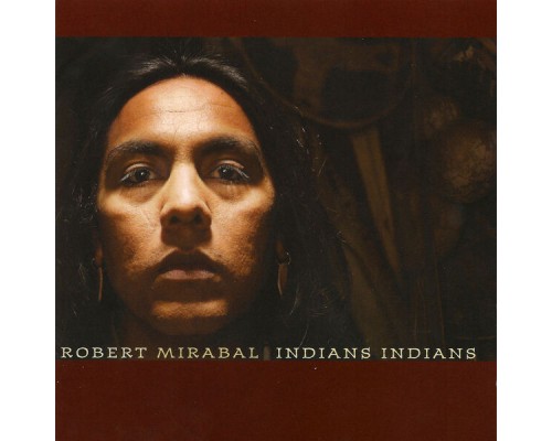 Robert Mirabal - Indians Indians