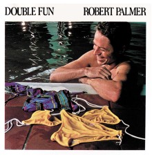 Robert Palmer - Double Fun