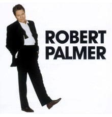 Robert Palmer - The Essential Selection