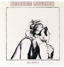 Robert Palmer - Secrets (Expanded Edition)