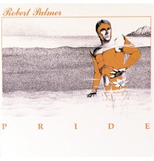 Robert Palmer - Pride