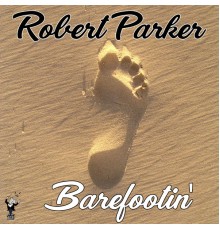 Robert Parker - Barefootin'