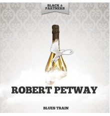 Robert Petway - Blues Train