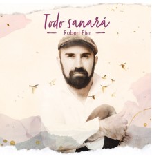 Robert Pier - Todo Sanará