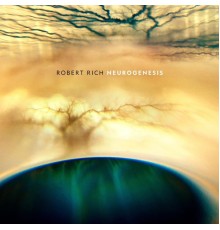 Robert Rich - Neurogenesis